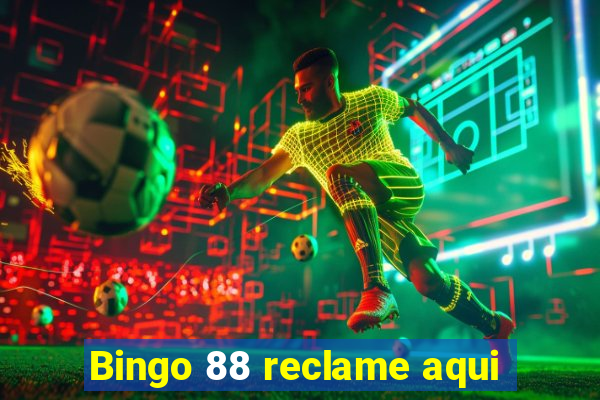 Bingo 88 reclame aqui